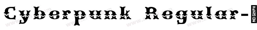 Cyberpunk Regular字体转换 Cyberpunk Regular字体转换